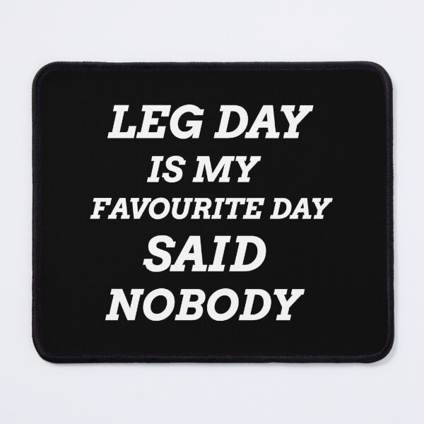 Item preview, Leg day is my favourite day said nobody- white edition designed and sold by josephsteez.