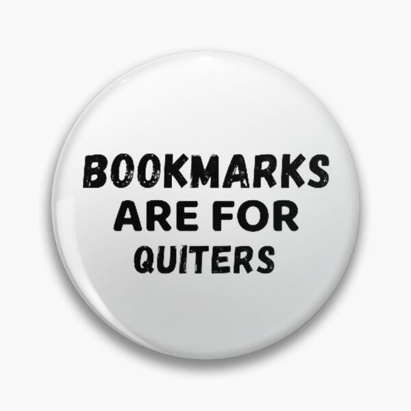 Item preview, Bookmarks are for quitters. designed and sold by nowtistore.