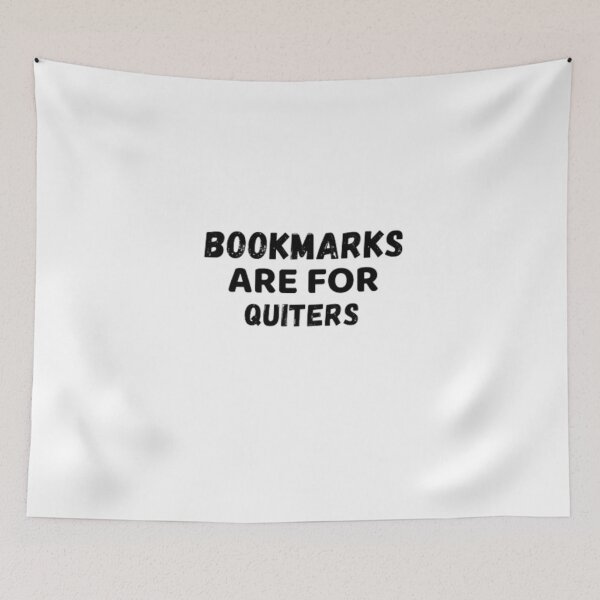 Item preview, Bookmarks are for quitters. designed and sold by nowtistore.