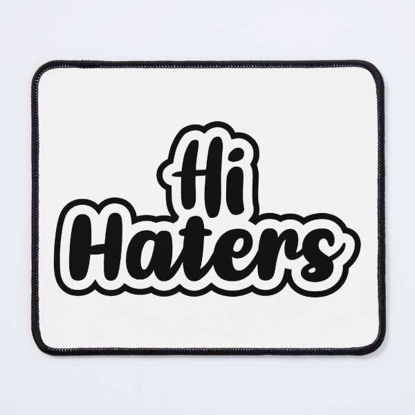 Item preview, Hi Haters (Black) designed and sold by FilipeFerreira.