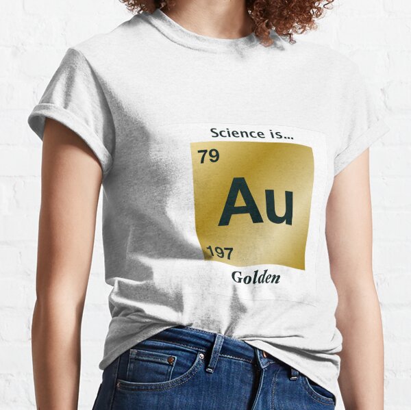 Science is Golden Classic T-Shirt