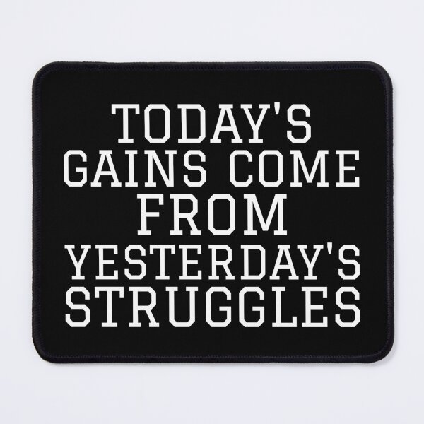 Item preview, Today's gains come from yesterday's struggles- white edition designed and sold by josephsteez.