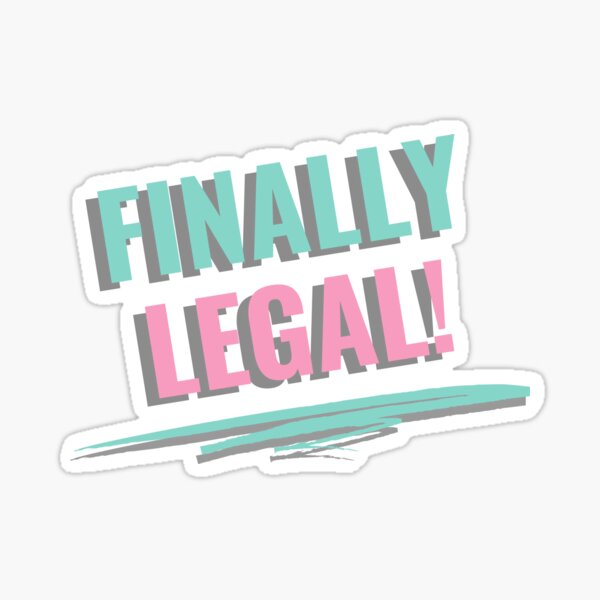 Finally legal yah yah!! Sticker