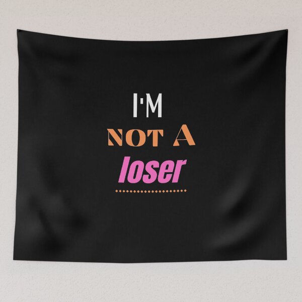 Item preview, I'M NOT A  LOSER designed and sold by Margaretsse.