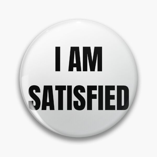 Item preview, I AM SATISFIED designed and sold by iamxxx.