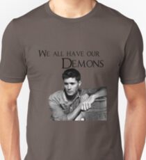 We all have our demons - Dean Winchester Unisex T-Shirt