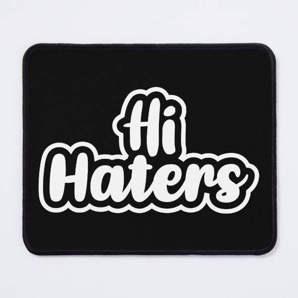 Item preview, Hi Haters (Black BG) designed and sold by FilipeFerreira.