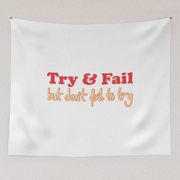 Item preview, Try and Fail but don't fail to try designed and sold by grafixmaster.