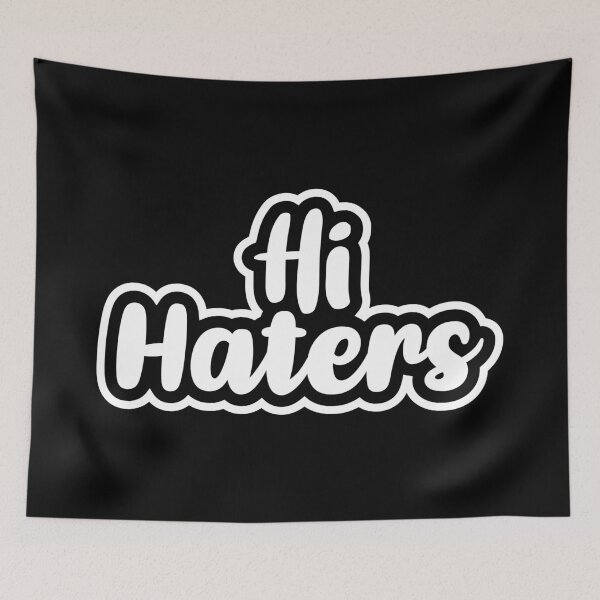 Item preview, Hi Haters (Black BG) designed and sold by FilipeFerreira.