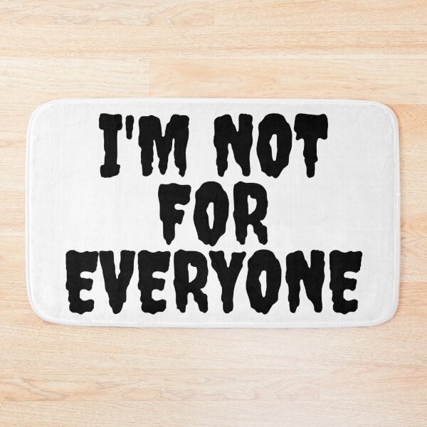Item preview, I'm Not For Everyone designed and sold by TopStyles.