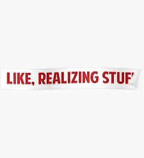 Like, Realizing Stuff Poster