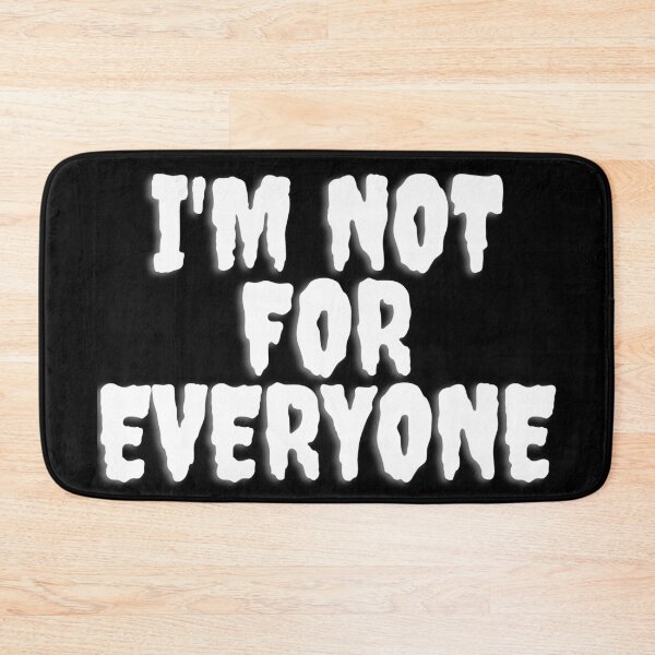 Item preview, I'm Not For Everyone designed and sold by TopStyles.