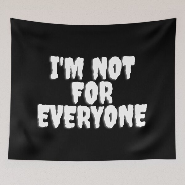 Item preview, I'm Not For Everyone designed and sold by TopStyles.