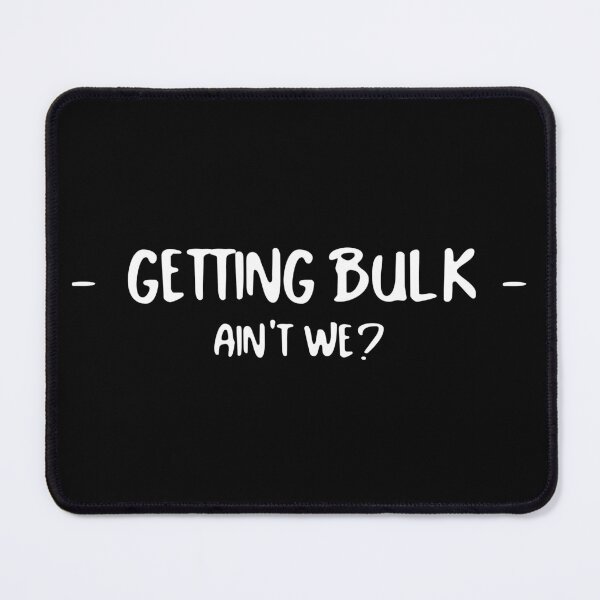 Item preview, Getting bulk ain't we?- white edition designed and sold by josephsteez.