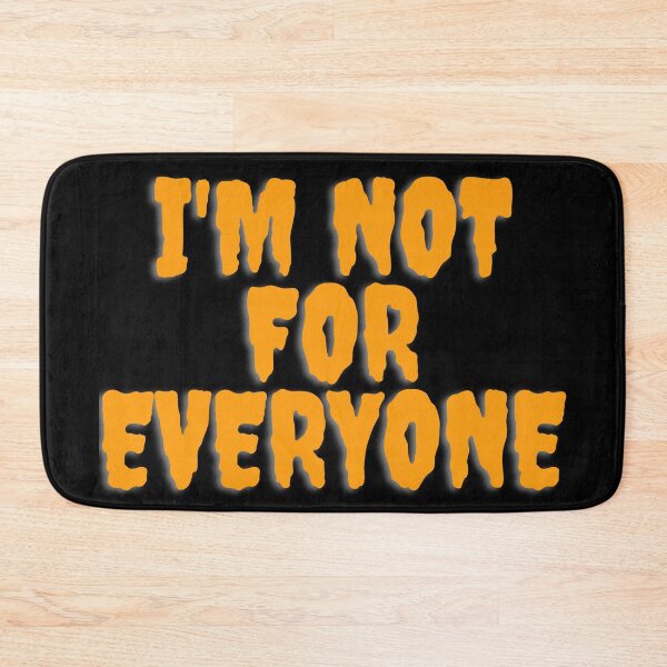 Item preview, I'm Not For Everyone designed and sold by TopStyles.