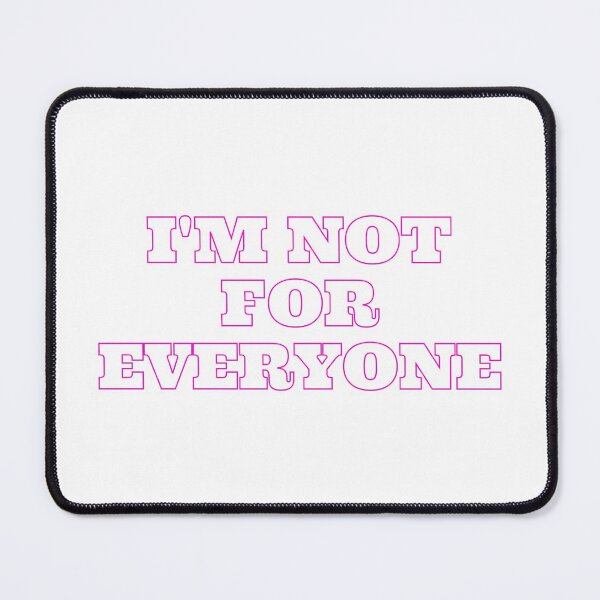 Item preview, I'm Not For Everyone designed and sold by TopStyles.