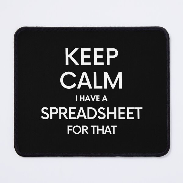 Item preview, Keep Calm I have a Spreadsheet for that - Microsoft Excel // Google Sheets designed and sold by Rat to Lion.