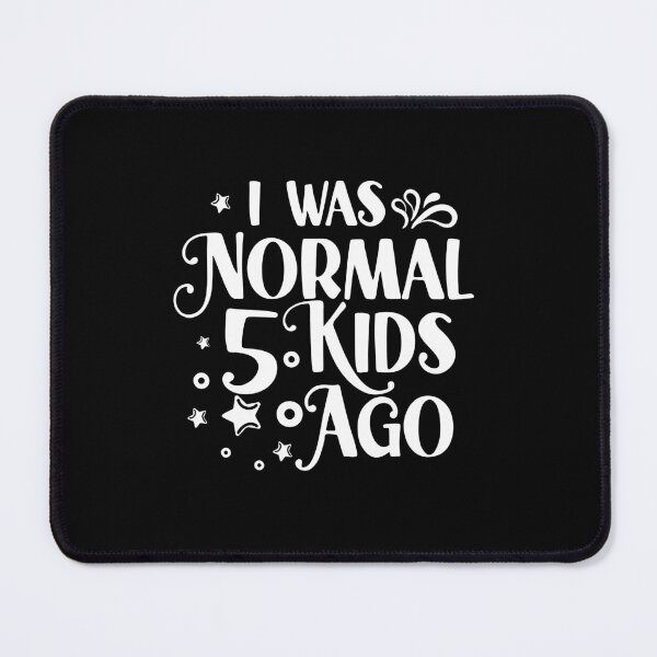 Item preview, I was normal five kids ago designed and sold by plussorn.
