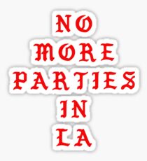 no more parties in la Sticker