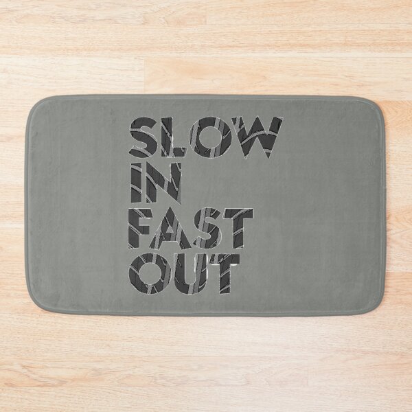Item preview, Slow In Fast Out   designed and sold by SpicyGarmzz.