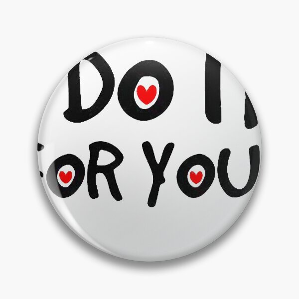 Item preview, Everything I do, I do it for you. designed and sold by JadremToys.