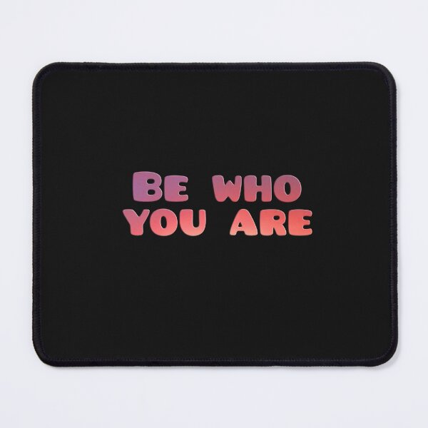 Item preview, Be who you are designed and sold by AloraDawnEve.