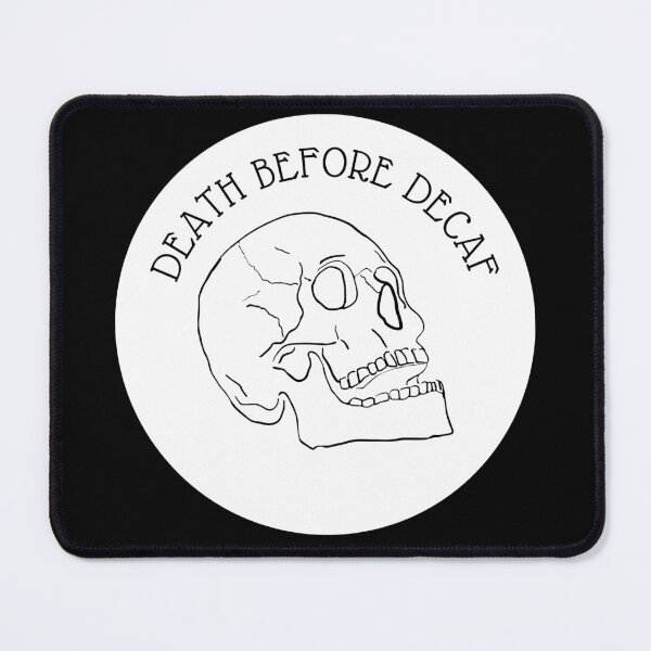Item preview, Death Before Decaf designed and sold by DewanDesigns.