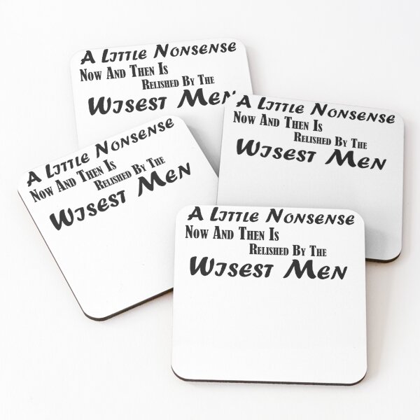 Item preview, A Little Nonsense Now And Then Is Relished By The Wisest Men designed and sold by BLACKEARTHMO.