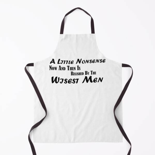 Item preview, A Little Nonsense Now And Then Is Relished By The Wisest Men designed and sold by BLACKEARTHMO.