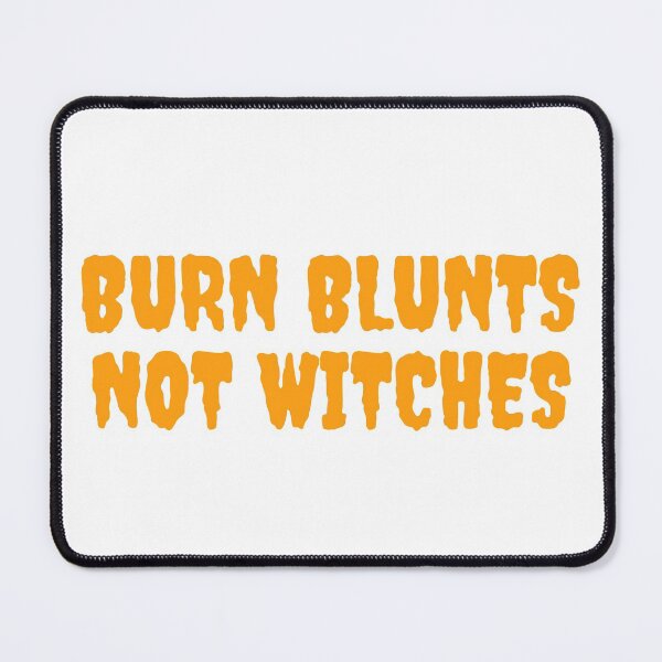 Item preview, BURN BLUNTS NOT WITCHES. October 31st 2021 designed and sold by AlfaEcho.