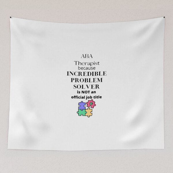Item preview, ABA Therapist because Incredible Problem Solver is Not an official job title designed and sold by BLACKEARTHMO.