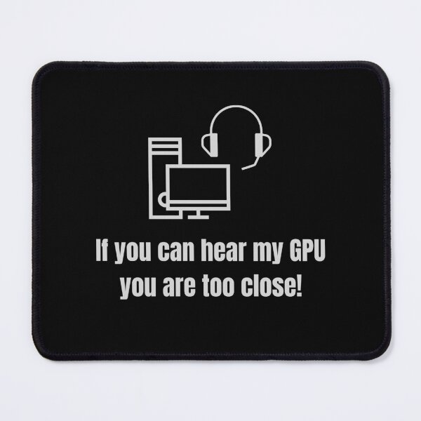 Item preview, If you can hear my GPU designed and sold by 13thOak.