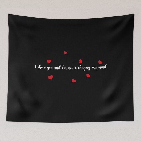 Item preview, I chose you and I'm never chaging my mind  designed and sold by boujidi.