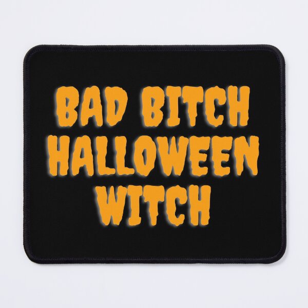 Item preview, BAD BIT*H HALLOWEEN WITCH. October 31st 2021 designed and sold by AlfaEcho.