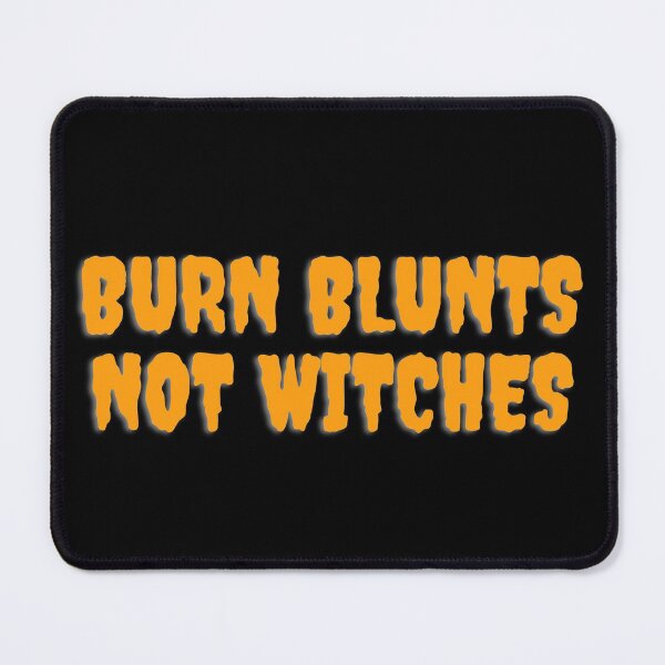 Item preview, BURN BLUNTS NOT WITCHES. October 31st 2021 designed and sold by AlfaEcho.