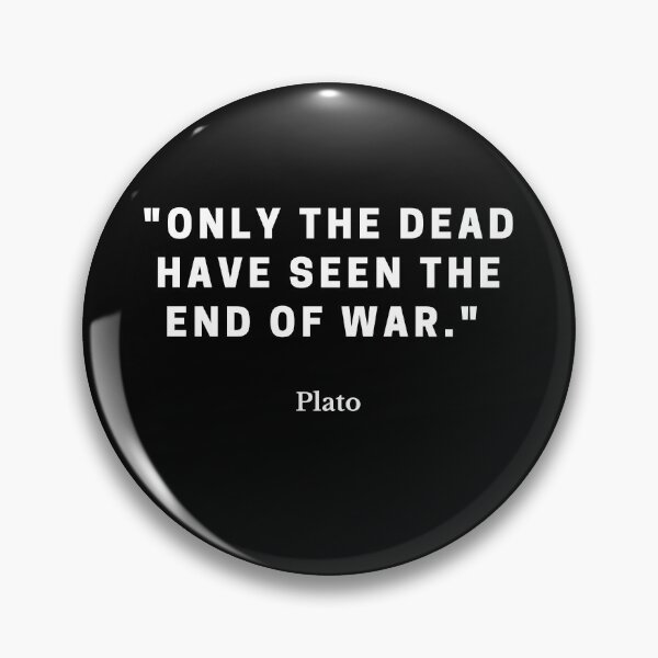 Item preview, Plato-"Only the dead have seen the end of war." designed and sold by Dominous46.