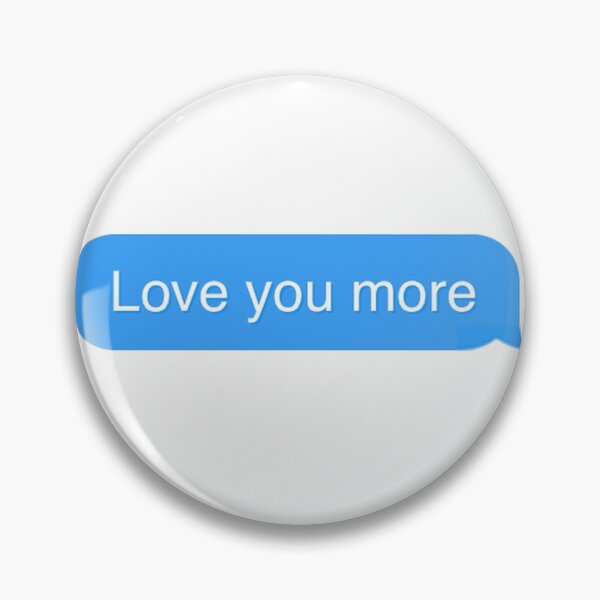 Item preview, Love you More Text Message designed and sold by Shea Sketches.