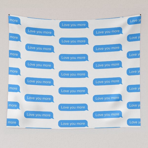 Item preview, Love you More Text Message designed and sold by Shea Sketches.