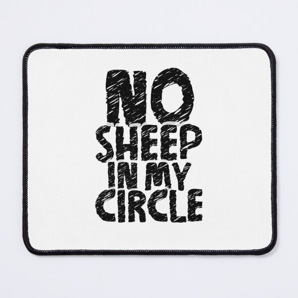 Item preview, No Sheep In My Circle Political Sacatic Humor designed and sold by ZETTIF ⭐⭐⭐⭐⭐.