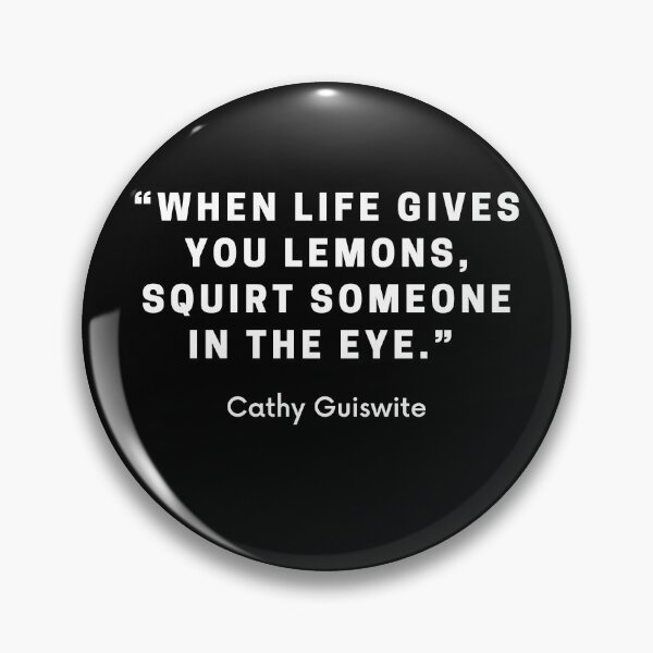 Item preview, Cathy Guiswite-“When life gives you lemons, squirt someone in the eye.”  designed and sold by Dominous46.