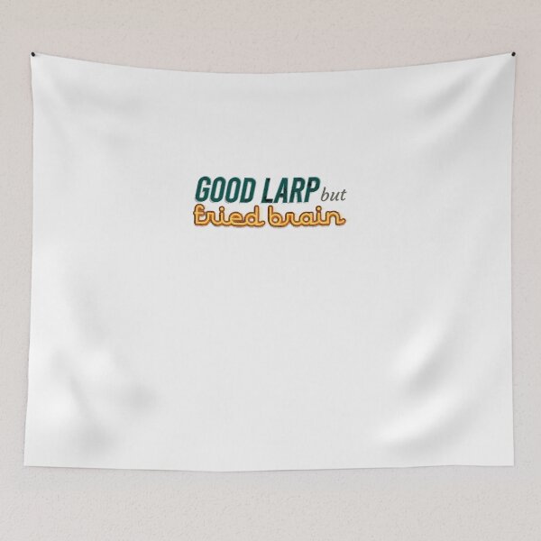 Item preview, Good Larp But Fried Brain designed and sold by BLACKEARTHMO.