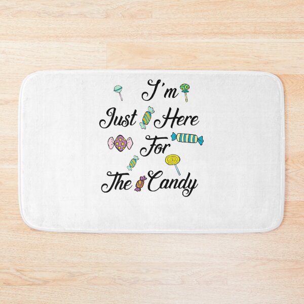 Item preview, I'm Just Here For The Candy designed and sold by BLACKEARTHMO.