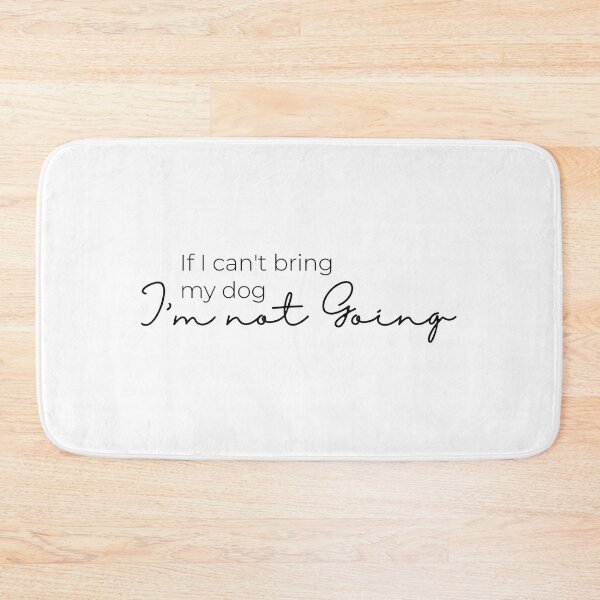 Item preview, If I can't bring my dog designed and sold by FauzIDEA.