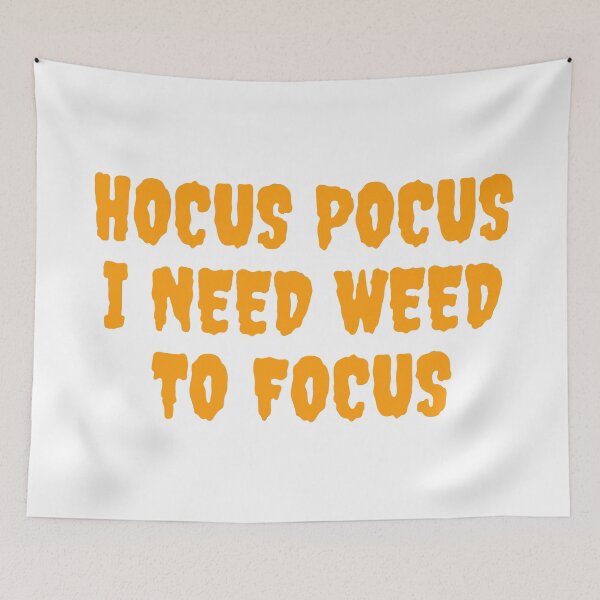 Item preview, HOCUS POCUS I NEED WEED TO FOCUS. October 31st 2021 designed and sold by AlfaEcho.