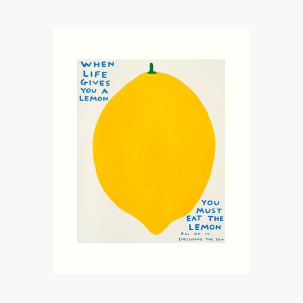 The When Life Gives You A Lemons Art Print