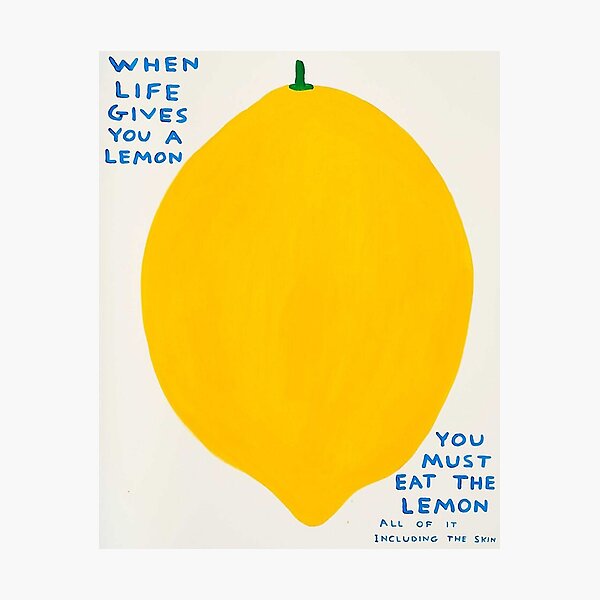 The When Life Gives You A Lemons Photographic Print