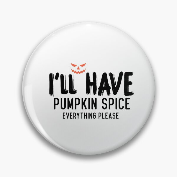 Item preview, I'll Have Pumpkin Spice Everything Please  designed and sold by Brother's Clothing.