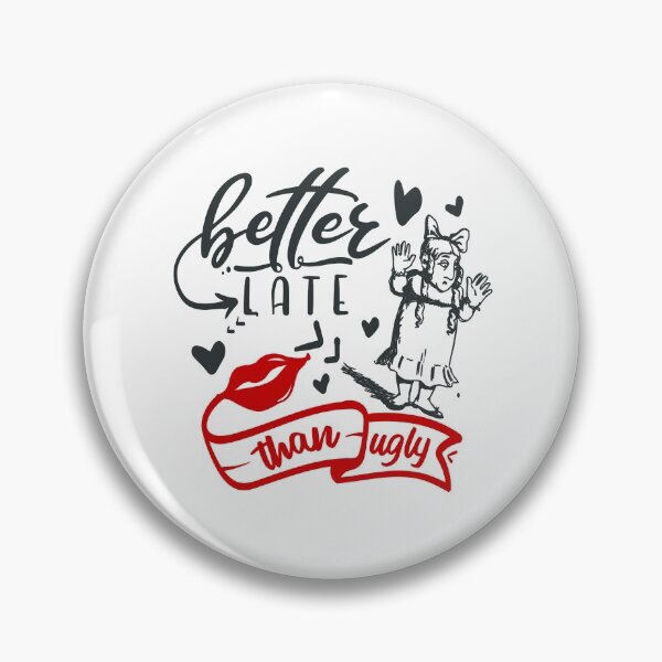 Item preview, Better Late Than Ugly designed and sold by FOX1999-Design.