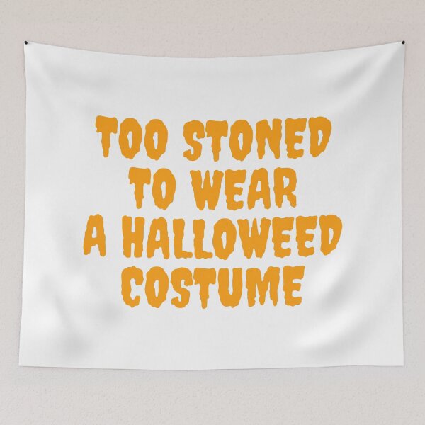 Item preview, TOO STONED TO WEAR A HALLOWEED COSTUME October 31st 2021 designed and sold by AlfaEcho.