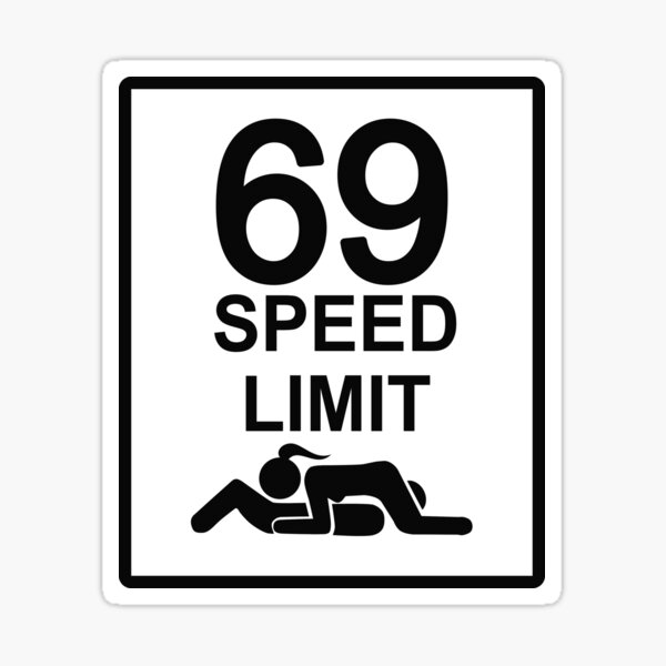 Sign post funny quote 69 speed limit 